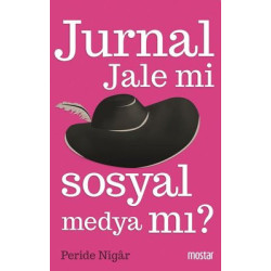 Jurnal Jale mi Sosyal Medya mı? Peride Nigar