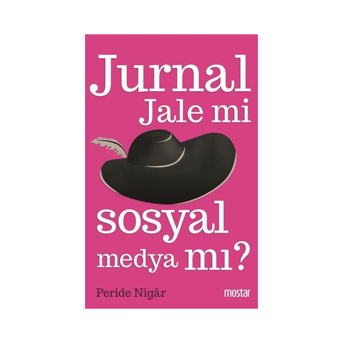 Jurnal Jale mi Sosyal Medya mı? Peride Nigar
