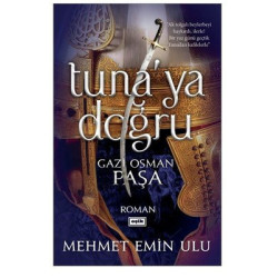 Tuna'ya Doğru-Gazi Osman Paşa Mehmet Emin Ulu
