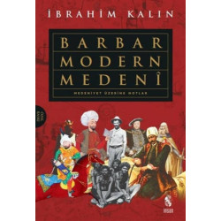 Barbar Modern Medeni (Ciltli)     - İbrahim Kalın