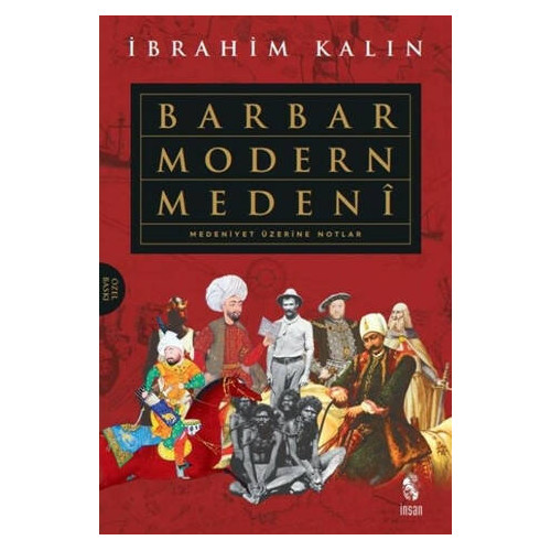Barbar Modern Medeni (Ciltli)     - İbrahim Kalın