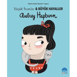 Audrey Hepburn-Küçük İnsanlar ve Büyük Hayaller Maria Isabel Sánchez Vegara
