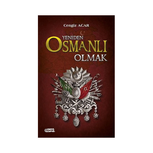 Yeniden Osmanlı Olmak Cengiz Acar