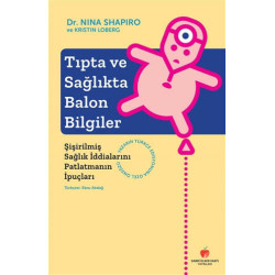 Tıpta ve Sağlıkta Balon Bilgiler-Şişirilmiş Sağlık İddialarını Patlatmanın İpuçları Nina Shapiro