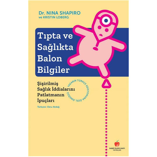 Tıpta ve Sağlıkta Balon Bilgiler-Şişirilmiş Sağlık İddialarını Patlatmanın İpuçları Nina Shapiro