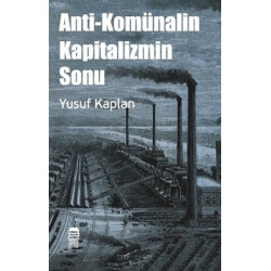 Anti-Komünalin Kapitalizmin Sonu Yusuf Kaplan