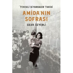 Amida'nın Sofrası-Yemekli Diyarbakır Tarihi Silva Özyerli
