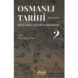 Osmanlı Tarihi 2-Siyasi Tarih Kültür ve Medeniyet 1774-1922  Kolektif