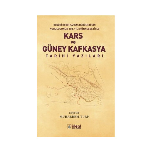 Kars ve Güney Kafkasya Tarihi-Cenübi Garbi Kafkas Hükümeti'nin Kuruluşunun 100.Yılı Münasebetiyle  Kolektif
