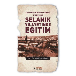 Osmanlı Modernleşmesi Sürecinde Selanik Vilayetinde Eğitim  Kolektif