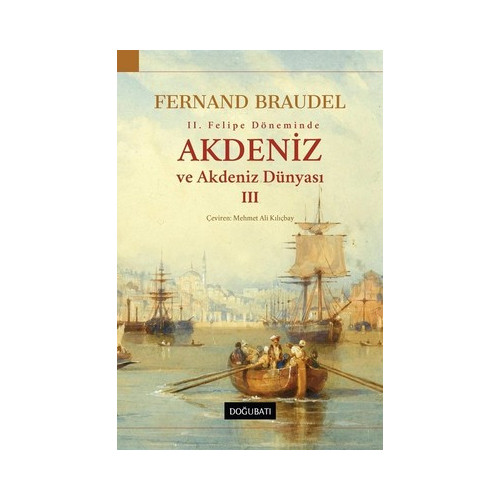 Akdeniz ve Akdeniz Dünyası 3 Fernand Braudel