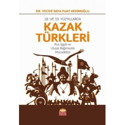18. ve 19.Yüzyıllarda Kazak Türkleri Vecihi Sefa Fuat Hekimoğlu