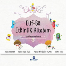 Elif-Ba Etkinlik Kitabım-Okul Öncesi ve İlkokul Gülten Balcı