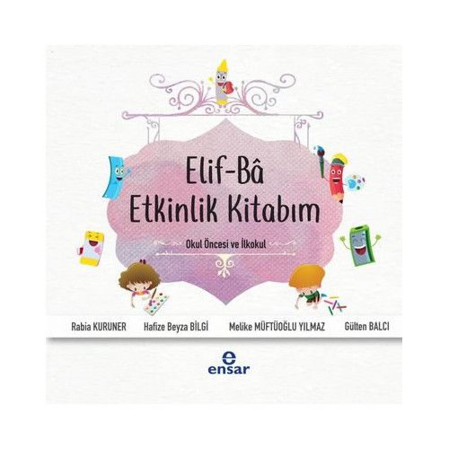 Elif-Ba Etkinlik Kitabım-Okul Öncesi ve İlkokul Gülten Balcı