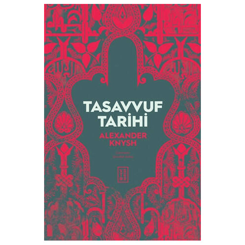 Tasavvuf Tarihi - Alexander Knysh