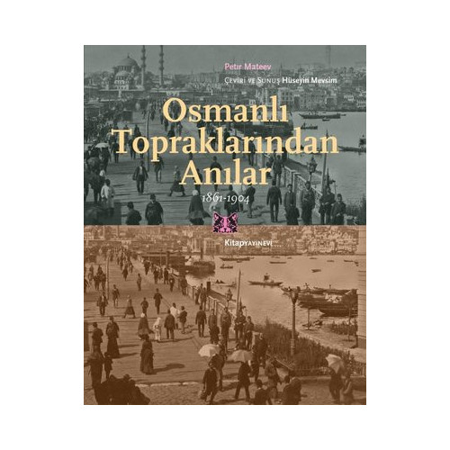 Osmanlı Topraklarından Anılar 1861 - 1904 Petir Mateev