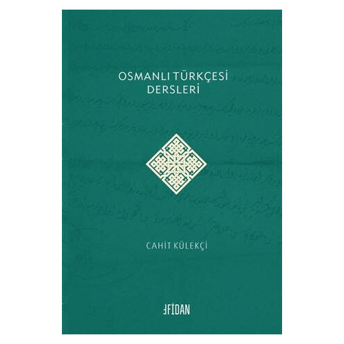 Osmanlı Türkçesi Dersleri - Cahit Külekçi