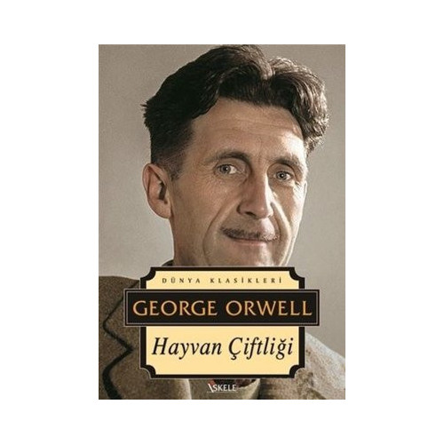 Hayvan Çiftliği - Dünya Klasikleri George Orwell