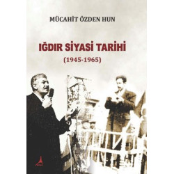 Iğdır Siyasi Tarihi 1945 -...