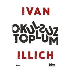 Okulsuz Toplum Ivan Illich