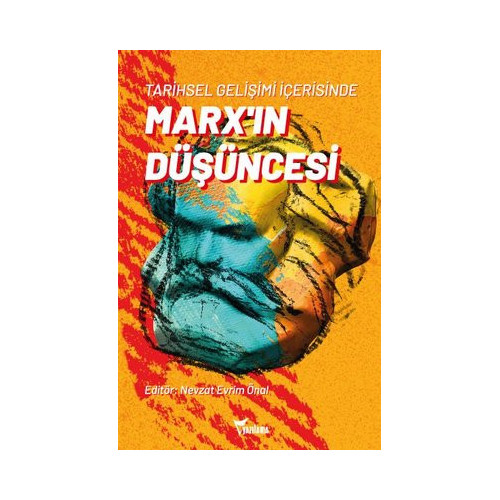 Tarihsel Gelişimi İçerisinde Marx'ın Düşüncesi  Kolektif