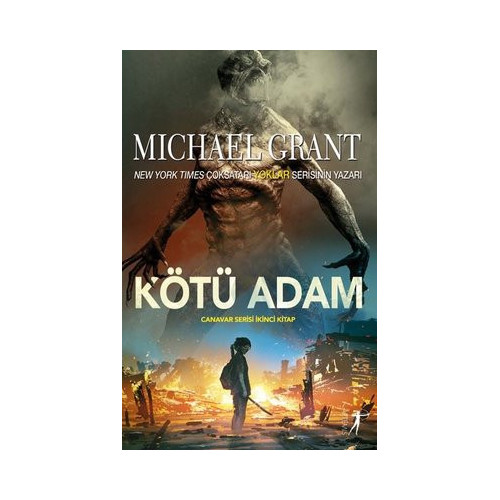 Kötü Adam-Canavarlar Serisi İkinci Kitap Michael Grant
