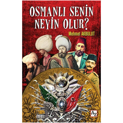 Osmanlı Senin Neyin Olur? - Mehmet Akbulut