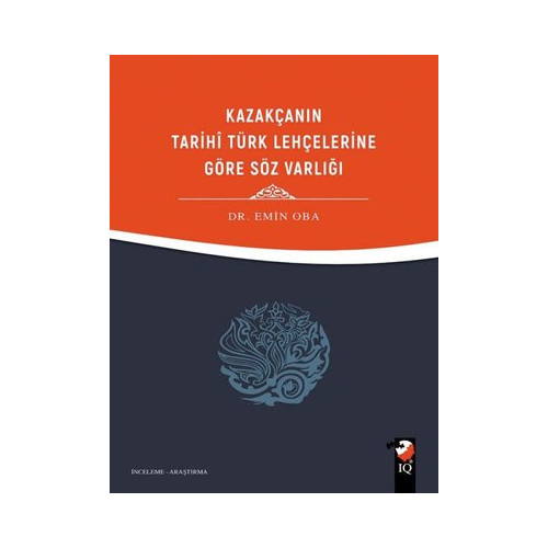 Kazakçanın Tarihi Türk Lehçelerine Göre Söz Varlığı Emin Oba