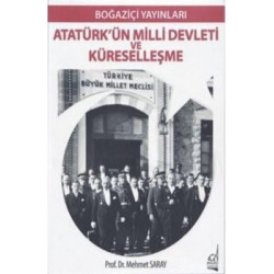 Atatürk'ün Milli Devleti ve Küreselleşme Mehmet Saray