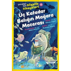 Üç Kafadar Balığın Mağara Macerası: Çocuklar için Bilgelik Hikayeleri - 12 Mustafa Güneş