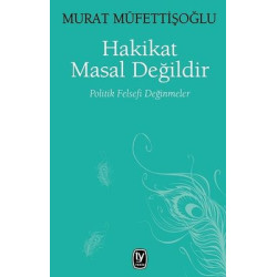 Hakikat Masal Değildir Murat Müfettişoğlu