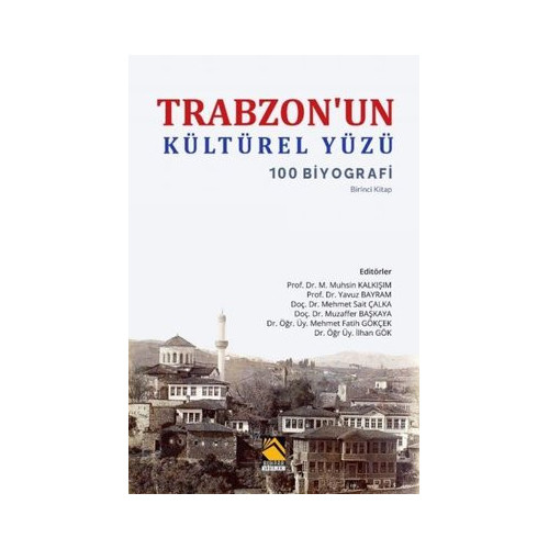 Trabzon'un Kültürel Yüzü - 100 Biyografi  Kolektif