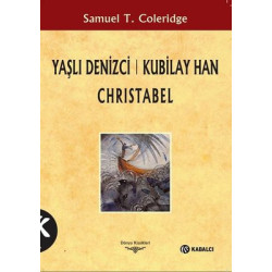 Yaşlı Denizci: Kubilay Han Christabel Samuel Taylor Coleridge