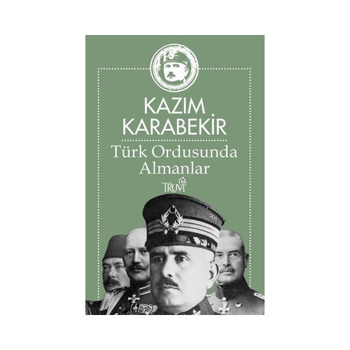 Türk Ordusunda Almanlar Kazım Karabekir