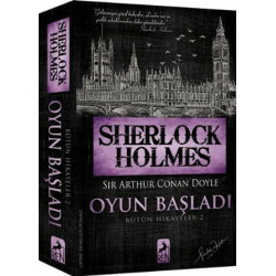 Sherlock Holmes - Oyun Başladı - Bütün Hikayeler 2 Sir Arthur Conan Doyle