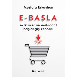 E - Başla  -  E - Ticaret ve E - İhracat Başlangıç Rehberi Mustafa Erkayhan