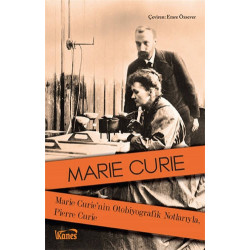 Marie Curie'nin Otobiyografik Notlarıyla Pierre Curie Marie Curie