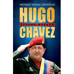 Hugo Chavez: Efsane Başkan Mehmet Kemal Erdoğan