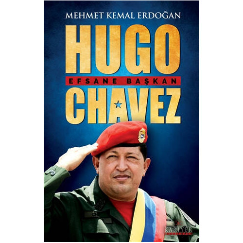 Hugo Chavez: Efsane Başkan Mehmet Kemal Erdoğan
