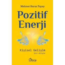 Pozitif Enerji - Kişisel Gelişim Şiir Diliyle Mehmet Harun Topay