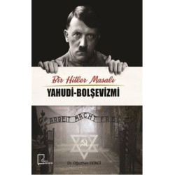 Bir Hitler Masalı Yahudi - Bolşevizmi Oğuzhan Ekinci