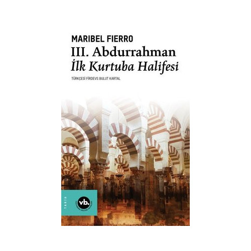 3. Abdurrahman - İlk Kurtuba Halifesi Maribel Fierro