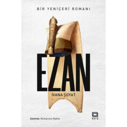 Ezan - Bir Yeniçeri Romanı Ivana Şoyat