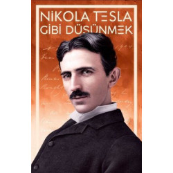 Nikola Tesla Gibi Düşünmek Nikola Tesla