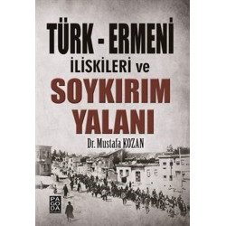 Türk Ermeni İlişkileri ve Soykırım Yalanı Mustafa Kozan