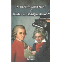 Mozart Müziğin Şairi ve Beethoven Müziğin Filozofu Sinan Serdar