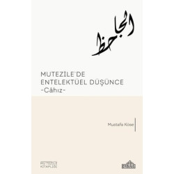 Mutezile'de Entellektüel Düşünce Cahız Mustafa Köseoğlu