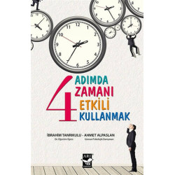 4 Adımda Zamanı Etkili Kullanmak - Ahmet Alpaslan