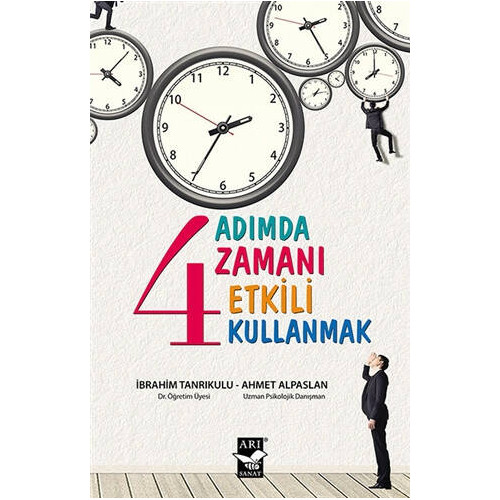 4 Adımda Zamanı Etkili Kullanmak - Ahmet Alpaslan