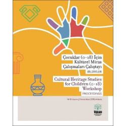 Çocuklar 0 - 18 İçin Kültürel Miras Çalışmaları Çalıştayı Bildiriler  Kolektif